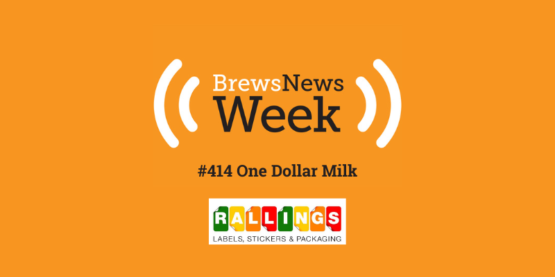 #414 One Dollar Milk – Brews News Australia