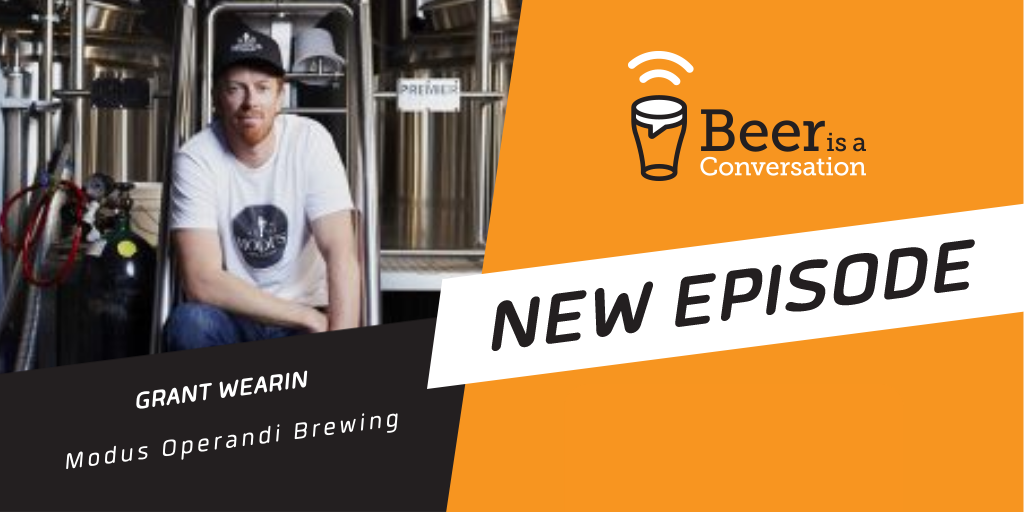 Beer is a Conversation banner with a photo of Grant Wearin from Modus Operandi Brewing